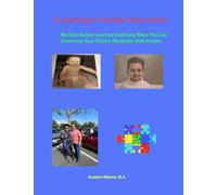 Everything's Possible With Autism: My Epic Autism Journey And Easy Ways You Can Overcome Your Child's Obstacles With Autism