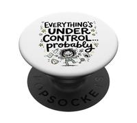 Everythings Under Control Probably Sarcastic Funny New Mom PopSockets Adhesive PopGrip