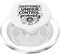 Everythings Under Control Probably Sarcastic Funny New Mom PopSockets PopGrip for MagSafe