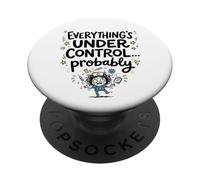 Everythings Under Control Probably Sarcastic Funny Nurse PopSockets Adhesive PopGrip