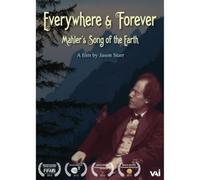 Everywhere And Forever - Mahler's Song Of The Earth [DVD]