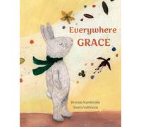 Everywhere Grace: Believe (The Adventures of Brave Bunny)