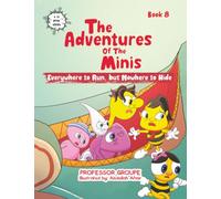 Everywhere to Run, but Nowhere to Hide: Book 8 (The Adventures of the Minis)