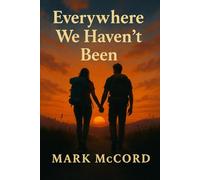 Everywhere We Haven't Been