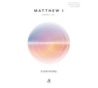 EVERYWORD™-MATTHEW 1 (ESV): CHAPTERS 1:1-16:12 (EVERYWORD New Testament Commentaries)