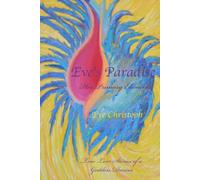 Eve's Paradise - Her Primary Elements: True Love Stories of a Goddess Dancer (Eve's Eden ~ Her Pillars of Existence)