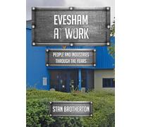 Evesham at Work: People and Industries Through the Years