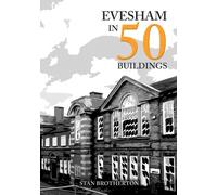 Evesham in 50 Buildings