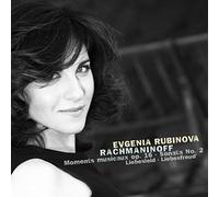 Evgenia Rubinova - Rachmaninoff: Moments Musicaux Op. 16