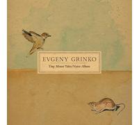 Evgeny Grinko - Tiny Mouse Tales/Naive Album [VINYL]