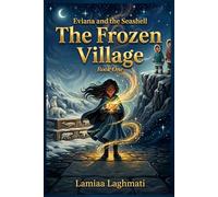Eviana and the Seashell: The Frozen Village
