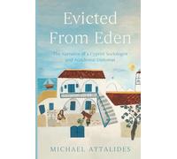 Evicted From Eden: The Narrative of a Cypriot Sociologist and Accidental Diplomat