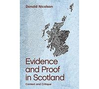 Evidence and Proof in Scotland: Context and Critique