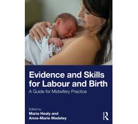 Evidence and Skills for Labour and Birth : A Guide for Midwifery Practice
