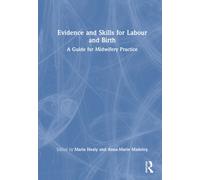 Evidence and Skills for Labour and Birth : A Guide for Midwifery Practice