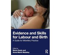 Evidence and Skills for Labour and Birth: A Guide for Midwifery Practice