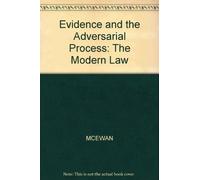 Evidence And The Adversarial Process: The Modern Law