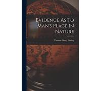 Evidence As To Man's Place In Nature