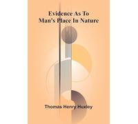 Evidence As To Man'S Place In Nature