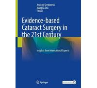 Evidence-based Cataract Surgery in the 21st Century: Insights from International Experts
