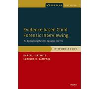 Evidence-based Child Forensic Interviewing: The Developmental Narrative Elaboration Interview (Programs That Work)