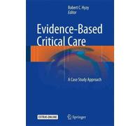Evidence-Based Critical Care : A Case Study Approach