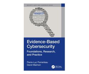Evidence-Based Cybersecurity : Foundations, Research, and Practice