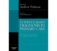 Evidence-Based Diagnosis in Primary Care: Practical Solutions to Common Problems