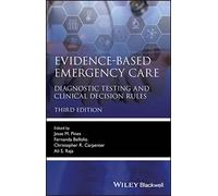 Evidence-Based Emergency Care: Diagnostic Testing and Clinical Decision Rules (Evidence-Based Medicine)