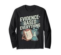 Evidence-Based Everything Scientific Design Long Sleeve T-Shirt