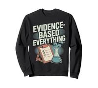 Evidence-Based Everything Scientific Design Sweatshirt