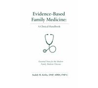 Evidence-Based Family Medicine: A Clinical Handbook: Essential Notes for the Modern Family Medicine Clinician