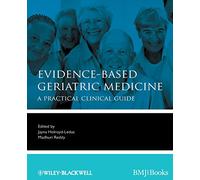 Evidence-Based Geriatric Medicine: A Practical Clinical Guide (Evidence-Based Medicine)