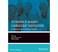Evidence-Based Geriatric Medicine: A Practical Clinical Guide (Evidence-Based Medicine)