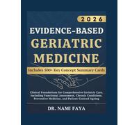Evidence-Based Geriatric Medicine: Clinical Foundations for Comprehensive Geriatric Care, Including Functional Assessment, Chronic Conditions, Preventive Medicine, and Patient-Centred Ageing