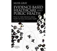 Evidence-Based Health Care and Public Health: How to Make Decisions About Health Services and Public Health, 3e