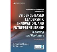 Evidence-Based Leadership, Innovation, and Entrepreneurship in Nursing and Healthcare: A Practical Guide for Success
