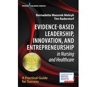 Evidence-Based Leadership, Innovation and Entrepreneurship in Nursing and Healthcare: A Practical Guide to Success