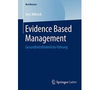 Evidence Based Management: Gesundheitsförderliche Führung (BestMasters)