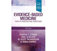 Evidence-Based Medicine : How to Practice and Teach EBM