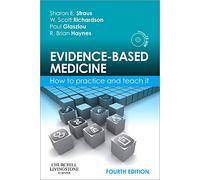 Evidence-Based Medicine: How to Practice and Teach It
