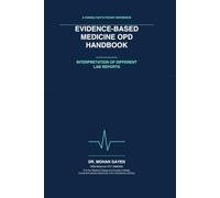 Evidence-Based Medicine OPD Handbook: Interpretation of Different Lab Reports: A Consultant's Pocket Reference for Rapid Outpatient Decision-Making