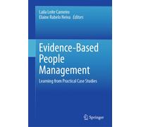 Evidence-Based People Management : Learning from Practical Case Studies
