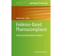 Evidence-Based Pharmacovigilance: Clinical and Quantitative Aspects (Methods in Pharmacology and Toxicology)
