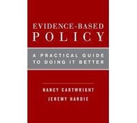 Evidence-Based Policy: A Practical Guide To Doing It Better