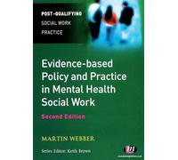 Evidence-based Policy and Practice in Mental Health Social Work: 1545 (Post-Qualifying Social Work Practice Series)