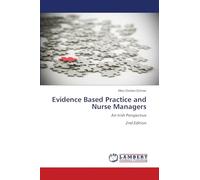 Evidence Based Practice and Nurse Managers: An Irish Perspective2nd Edition