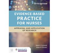 Evidence-Based Practice for Nurses: Appraisal and Application of Research