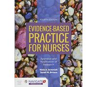 Evidence-Based Practice For Nurses: Appraisal and Application of Research