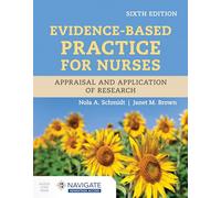 Evidence-Based Practice for Nurses: Appraisal and Application of Research